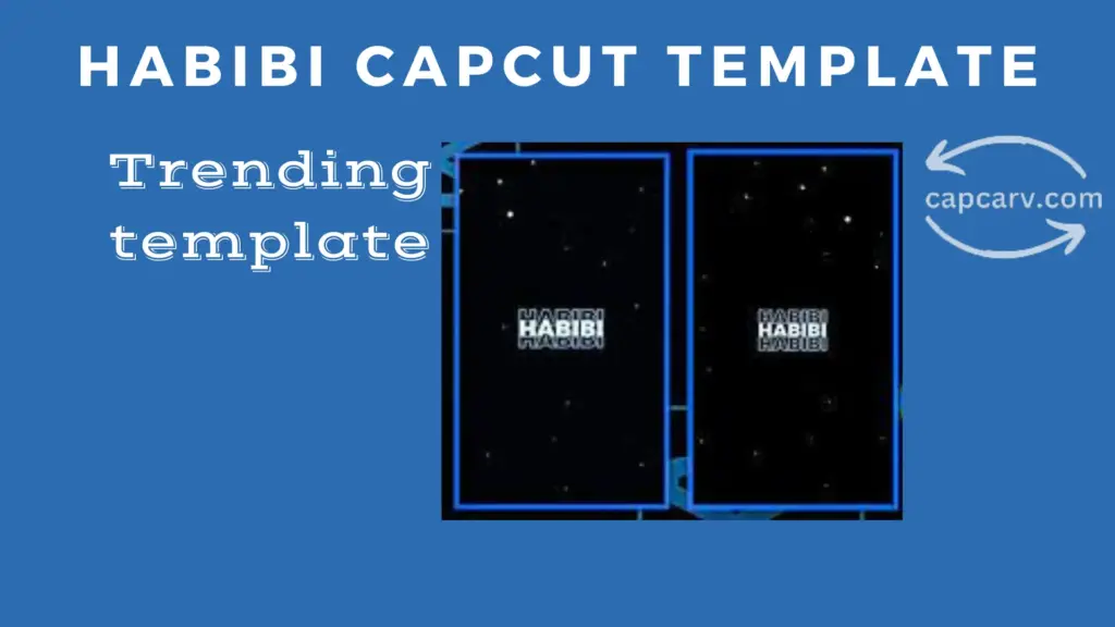 10 Best Habibi CapCut Template Links and Guide 2024 1 Habibi CapCut Template
